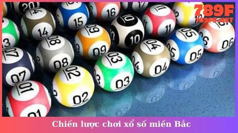 Chiến lược chơi xổ số miền Bắc