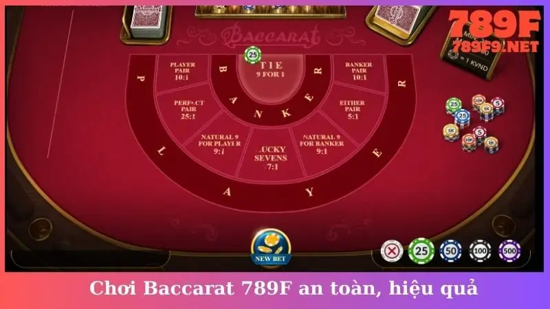 Chơi Baccarat 789F an toàn, hiệu quả