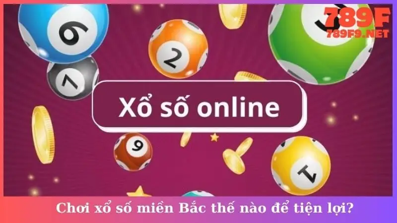 Chơi xổ số miền Bắc thế nào để tiện lợi?