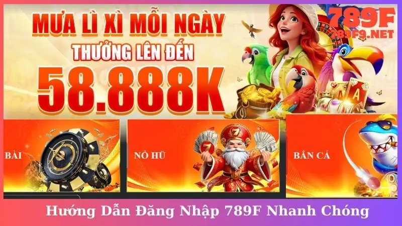 Hướng Dẫn Đăng Nhập 789F Nhanh Chóng