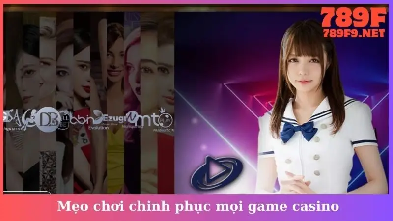 Mẹo chơi chinh phục mọi game casino