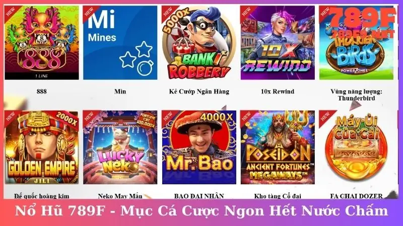 Nổ hũ 789F - Chuyên mục cá cược ngon hết nước chấm