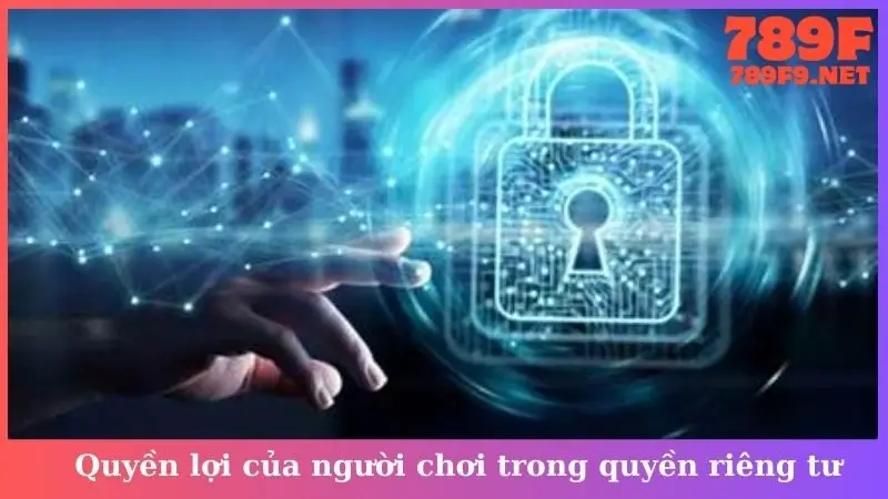 Quyền lợi của người chơi trong quyền riêng tư